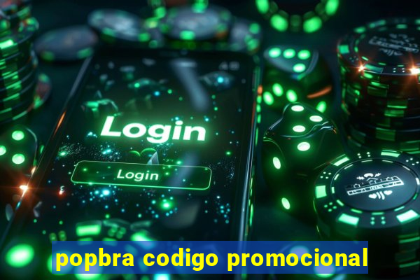 popbra codigo promocional